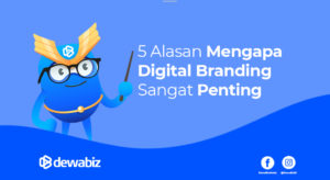 5 Alasan Mengapa Digital Branding Sangat Penting