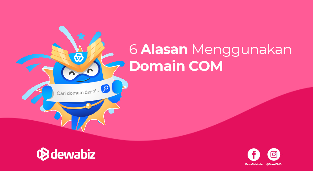 6 Alasan Menggunakan Domain COM