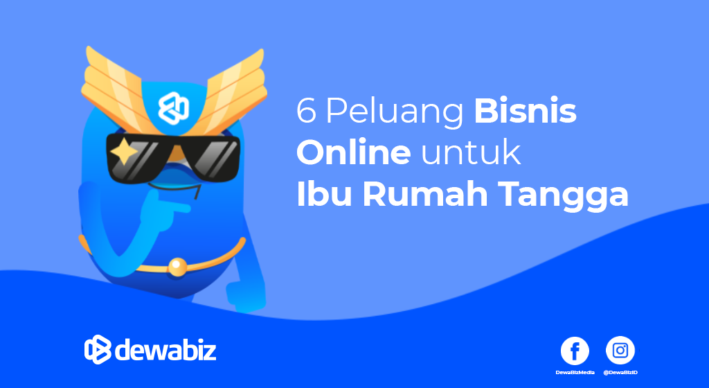 6 Peluang Bisnis Online Ibu Rumah Tangga