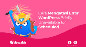 Cara Mengatasi Error WordPress Briefly Unavailable for Scheduled Maintenance