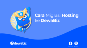 Cara Migrasi Hosting ke DewaBiz